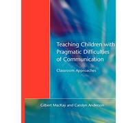 Teaching Children with Pragmatic Difficulties of Communication: Classroom Approaches