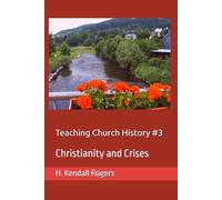 Teaching Church History #3: Christianity and Crises