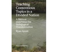 Teaching Contentious Topics in a Divided Nation: A Memoir and Primer for Pedagogical Transformation