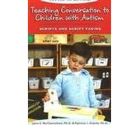 Teaching Conversation to Children With Autism: Scripts And Script Fading