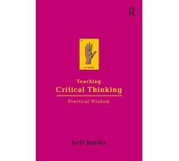 Teaching Critical Thinking: Practical Wisdom by hooks, bell