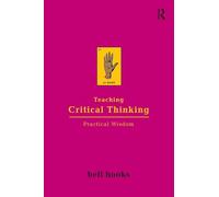 Teaching Critical Thinking: Practical Wisdom by hooks, bell