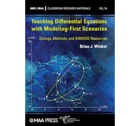 Teaching Differential Equations with Modeling-First Scenarios: Dialogs, Methods, and SIMIODE Resources (Classroom Resource Materials)