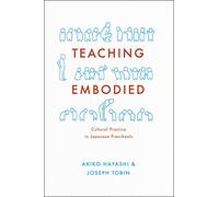 Teaching Embodied: Cultural Practice in Japanese Preschools