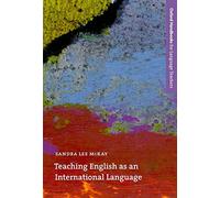 Teaching English as an International Language: An introduction to the role of English as an international language and its implications for language teaching.