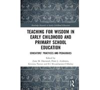 Teaching for Wisdom in Early Childhood and Primary School Education: Educators’ Practices and Pedagogies