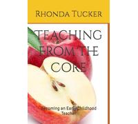 Teaching From The Core: Becoming an Early Childhood Teacher