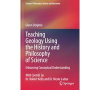 Teaching Geology Using the History and Philosophy of Science: Enhancing Conceptual Understanding