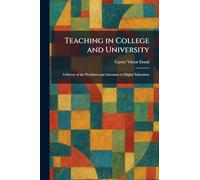 Teaching in College and University: A Survey of the Problems and Literature in Higher Education