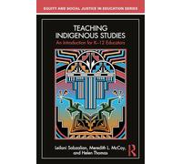 Teaching Indigenous Studies: An Introduction for K-12 Educators