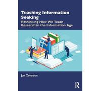 Teaching Information Seeking: Rethinking How We Teach Research in the Information Age