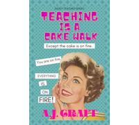 Teaching Is A Cake Walk