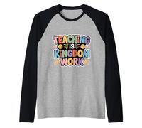 Teaching Is Kingdom Work Faith Sunday School - Maglia con Maniche Raglan