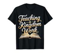 Teaching Is Kingdom Work Faith Sunday School |-- Maglietta