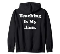 Teaching Is My Jam Inspiration Quote Funny Saying Felpa con Cappuccio