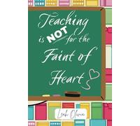 Teaching is NOT for the Faint of Heart