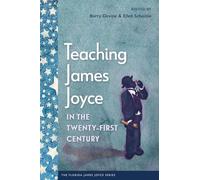 Teaching James Joyce in the Twenty-first Century