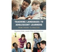 Teaching Languages to Adolescent Learners: From Theory to Practice