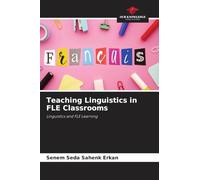 Teaching Linguistics in FLE Classrooms: Linguistics and FLE Learning