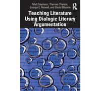 Teaching Literature Using Dialogic Literary Argumentation