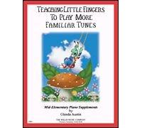 Teaching Little Fingers to Play Familiar Tunes - Book/CD Book With CD Mid-Elementary Level