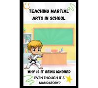 TEACHING MARTIAL ARTS IN SCHOOL: WHY IS IT BEING IGNORED EVEN THOUGH IT'S MANDATORY?