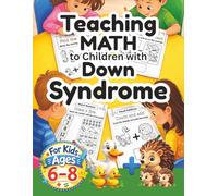 Teaching Math to Children with Down Syndrome: Visual Math Workbook for Ages 6-8