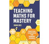 Teaching Maths for Mastery: Practical strategies for primary schools