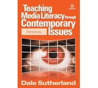 Teaching Media Literacy through Contemporary Issues: Stereotypes: 7