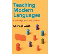 Teaching Modern Languages: Knowledge, Skills and Methods
