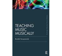 Teaching Music Musically (Classic Edition)