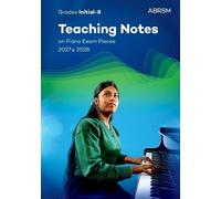 Teaching Notes On Piano Exam Pieces 2027 & 2028, Abrsm Grades Inâ8 (Sheet Music)