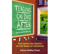 Teaching on Days After: Educating for Equity in the Wake of Injustice