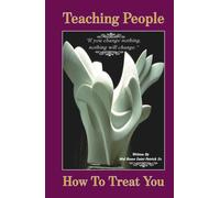 Teaching People How To Treat You: If you change nothing, nothing will change