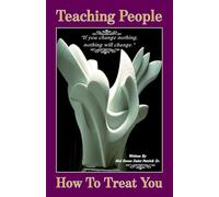Teaching People How to Treat You: If you change nothing, nothing will change