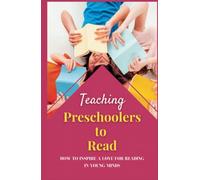 Teaching Preschoolers to Read: How to Inspire a Love for Reading in Young Minds
