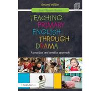 Teaching Primary English through Drama: A practical and creative Approach