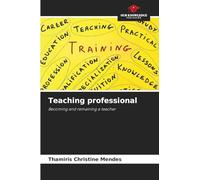 Teaching professional: Becoming and remaining a teacher