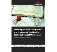 Teaching-Service Integration and training at the Health Technical School/Unimontes: Vocational Education in Health