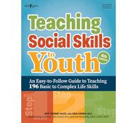 Teaching Social Skills to Youth: An Easy-to-Follow Guide to Teaching 196 Basic to Complex Life Skills