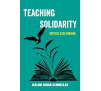 Teaching Solidarity: Critical Race Reading: 17