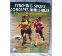 Teaching Sport Concepts And Skills: A Tactical Games Approach
