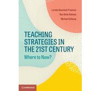 Teaching Strategies in the 21st Century: Where to Now?