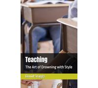 Teaching: The Art of Drowning with Style