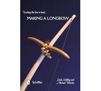 Teaching the Bow to Bend: Making a Longbow