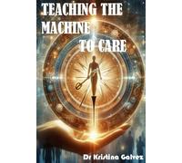 Teaching the Machine to Care: Why Leadership Matters in a World Built by Code