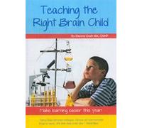 Teaching the Right Brain Child by Dianne Craft MA, CNHP
