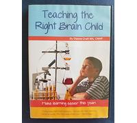 Teaching the Right Brain Child by Dianne Craft MA, CNHP