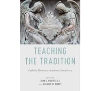 Teaching the Tradition: Catholic Themes in Academic Disciplines