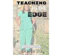 Teaching to the Edge: From Burnout to Embracing the Transformative Power of Self-Care